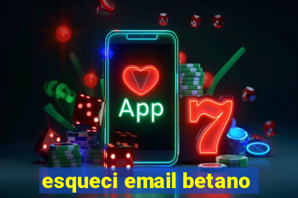 esqueci email betano